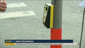 Semáforos de 15 cruzamentos de Curitiba ganham aviso sonoro