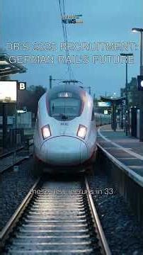 DB's 2025 Recruitment: German Rail's Future