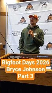 Bigfoot Days 2026: Bryce Johnson Part 3