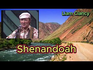 Shenandoah - Liam Clancy (with lyrics and photos)