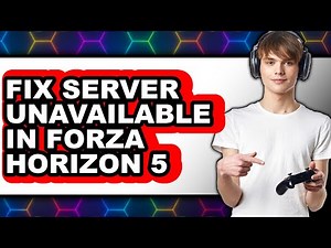 How to Fix Server Unavailable in Forza Horizon 5 - Full Guide