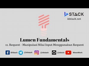 Lumen Framework API Tutorial - 12 Lumen Request - Mengambil Nilai Input Menggunakan Request