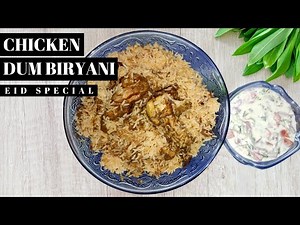 Chicken Dum Biryani | How to prepare Chicken Dum Biryani | Eid Special Recipe