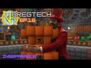 Gregtech Episode 16: Inseparable