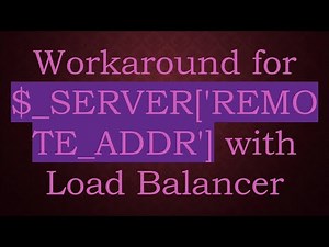 Workaround for $_SERVER['REMOTE_ADDR'] with Load Balancer