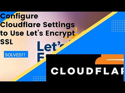 Configure Cloudflare Settings to Use Let’s Encrypt SSL