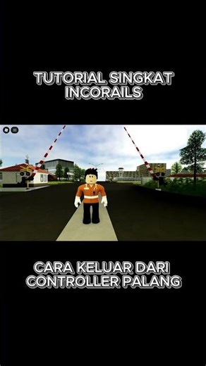 Tutorial Incorails || Cara Keluar dari Controller Palang.