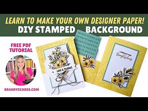 Create Your Own Designer Paper! Fun DIY Stamped Background Card | BrandysCards