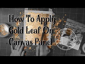 How To Apply Gold Leaf On Canvas Panel