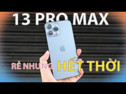 iPhone 13 Pro Max: Giá 11 triệu ở thời điểm hiện tại còn “chiến” tốt hay đã hết thời !!
