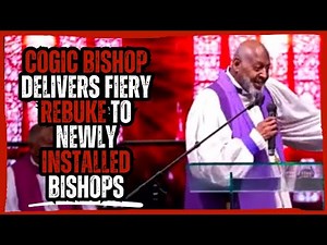 COGIC Bishop Delivers Fiery Rebuke to Newly Installed Bishops