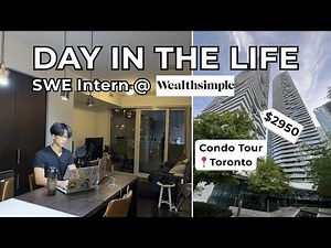 Day in the Life of a SWE Intern at Wealthsimple | Toronto Condo Tour