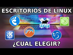 🐧 Entornos de Escritorio en LINUX ¿Cual elegir según el USUARIO?