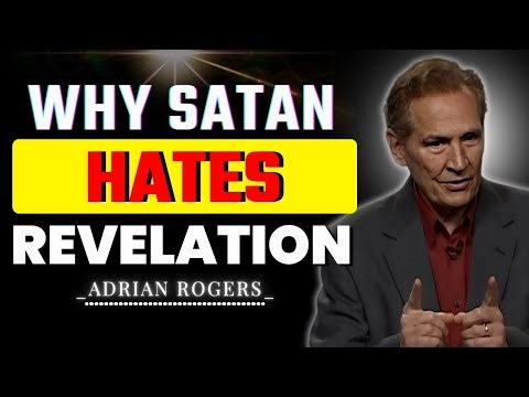Why Satan Hates Revelation — The Unveiling of Jesus Christ | Adrian Rogers