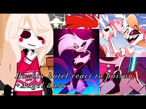 {Hazbin hotel react to Angel dust +Poison song}{Yui Møøn}[check the desc ] PART 1