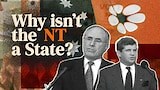 Why Isn’t the Northern Territory a State?