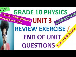 Grade 10 physics Unit 3 End of Unit Questions /Review Exercises / With detail explanation