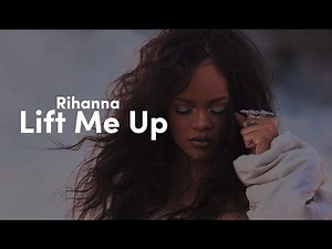 Rihanna - Lift Me Up (Lyrics)