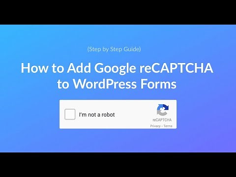 How to Add Google reCAPTCHA to WordPress Forms