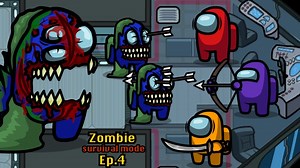 （转载）Survival Mode 🛠 Among Us Zombie Epic Boss Fight - Ep 4 - Animation