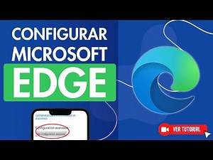 Cómo CONFIGURAR MICROSOFT EDGE y Dominar el Explorador | 🌐 Ajustes y Personalización 💻