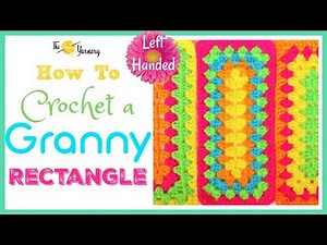 How to Crochet a Granny Rectangle - LEFT HANDED - ELONGATED GRANNY SQUARE | The Secret Yarnery