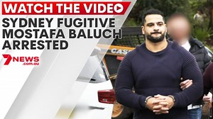 Sydney fugitive Mostafa Baluch arrested