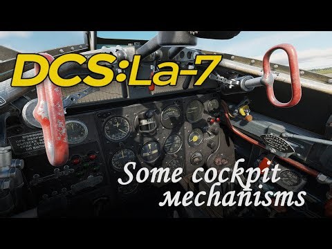 DCS La-7 Some Cockpit Mechanisms