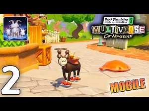 Goat Simulator 3 Multiverse Gameplay Walkthrough Part 2 (iOS, Android)