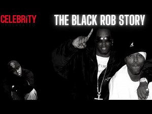Celebrity Underrated - The Black Rob Story