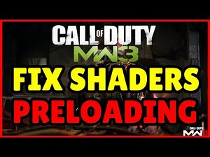How to Fix Shaders Preloading Stuck in MW3 – Full Guide & Easy Fixes