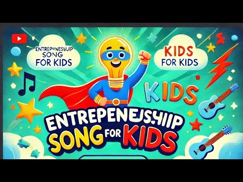 Entrepreneurship Song for Kids: Superhero of Ideas