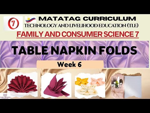TLE Grade 7 Quarter 3 - FCS Week 6 : TABLE NAPKIN FOLDS