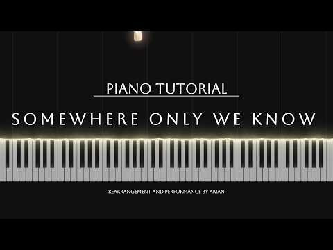How to play 'Somewhere only we know' - Keane | Piano Tutorial