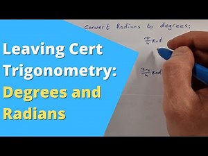 Converting between Degrees and Radians: Leaving Cert Trigonometry