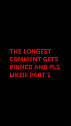 LONGEST COMMENT GETS PINNED! PART 2 #song