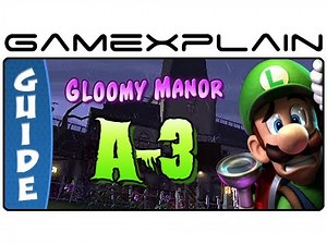 Luigi's Mansion 2: Dark Moon: Gloomy Manor A-3 Gem, Boo & Puzzle Guide & Walkthrough