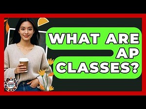 What Are AP Classes? - Teenager Guide to Life
