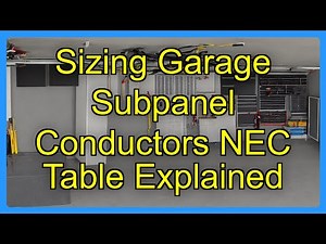 Sizing Garage Subpanel Conductors NEC Table Explained