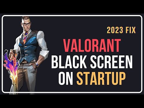 How To Fix Valorant Black Screen on Startup || Valorant Black screen Fix