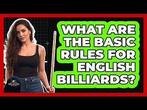 What Are the Basic Rules for English Billiards?