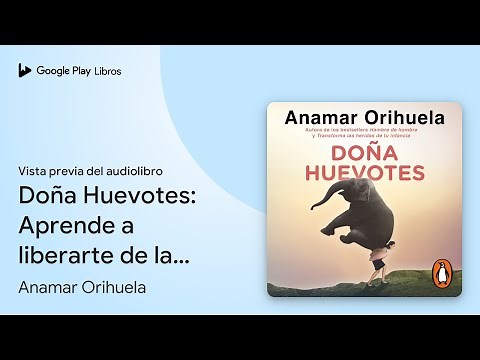 Doña Huevotes: Aprende a liberarte de la carga… de Anamar Orihuela · Vista previa del audiolibro