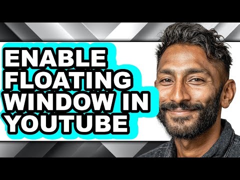 How to Enable Floating Window in Youtube (updated)