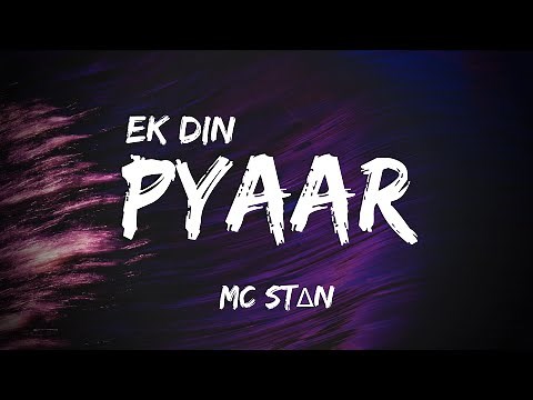 EK DIN PYAAR [Lyrics] - MC STΔN