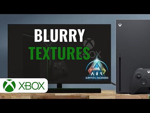 Ark ASA: How to fix blurry Textures on Xbox (Full Guide)