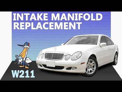 Mercedes-Benz W211 E-Class Intake Manifold Replacement (6 Cylinder)