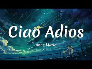 Ciao Adios - Anne Marie(Lyrics)
