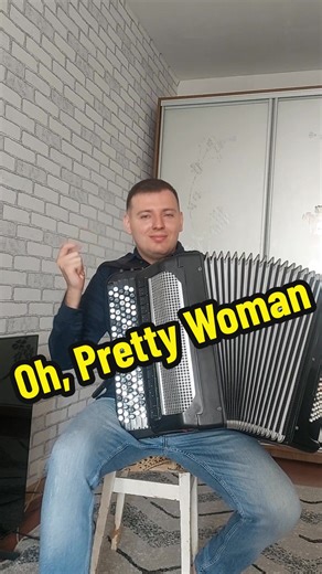 Roy Orbison - Oh, Pretty Woman #accordion #prettywoman #music