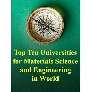 Top 10 Universities for Materials Science and Engineering in the world