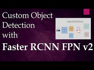 Faster RCNN FPN v2 custom detection | Deep Learning